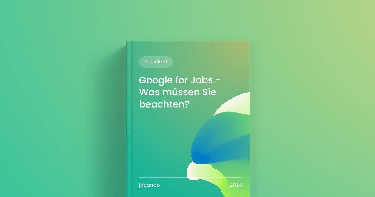 Google for Jobs - Was müssen Sie beachten?